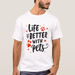 Camiseta A vida é melhor com animais de estimação - coraçõe
