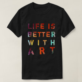 Camiseta A vida é melhor com arte