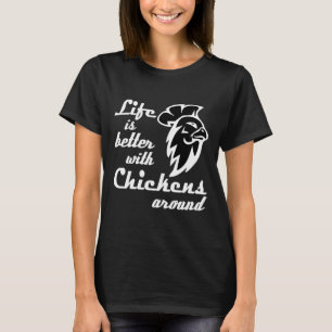 Camiseta A vida é melhor com as galinhas