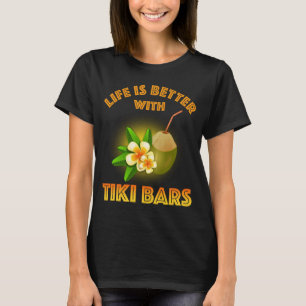 Camiseta A Vida É Melhor Com Bares Tiki