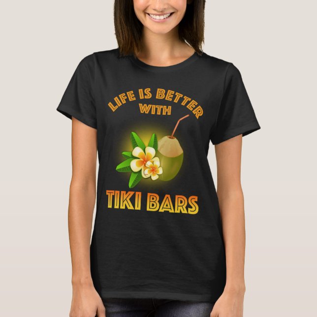 Camiseta A Vida É Melhor Com Bares Tiki (Frente)