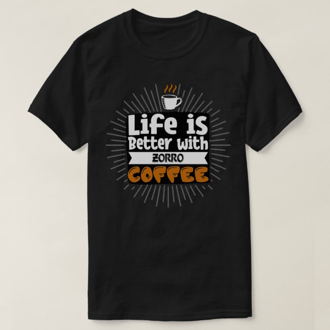 Camiseta A Vida É Melhor Com Café Zorro (Frente do Design)