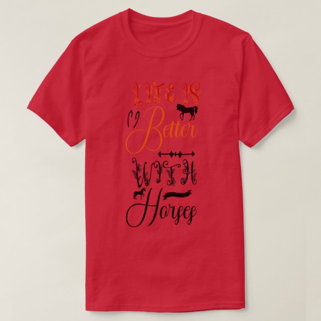 Camiseta A vida é melhor com cavalos (Frente do Design)