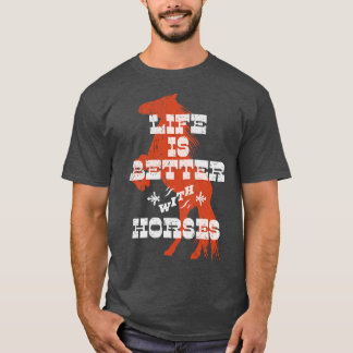 Camiseta A vida é melhor com cavalos