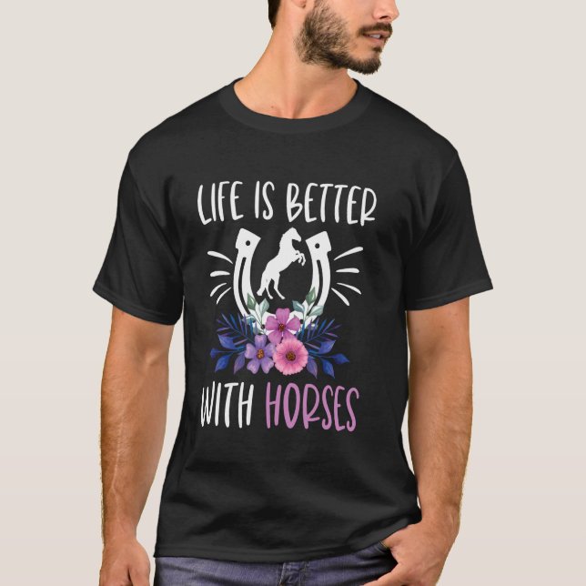 Camiseta A Vida é Melhor Com Cavalos - Amantes de Cavalos D (Frente)