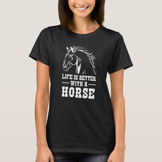 Camiseta A Vida É Melhor Com Cavalos Cavaleiros Equestres (Frente)