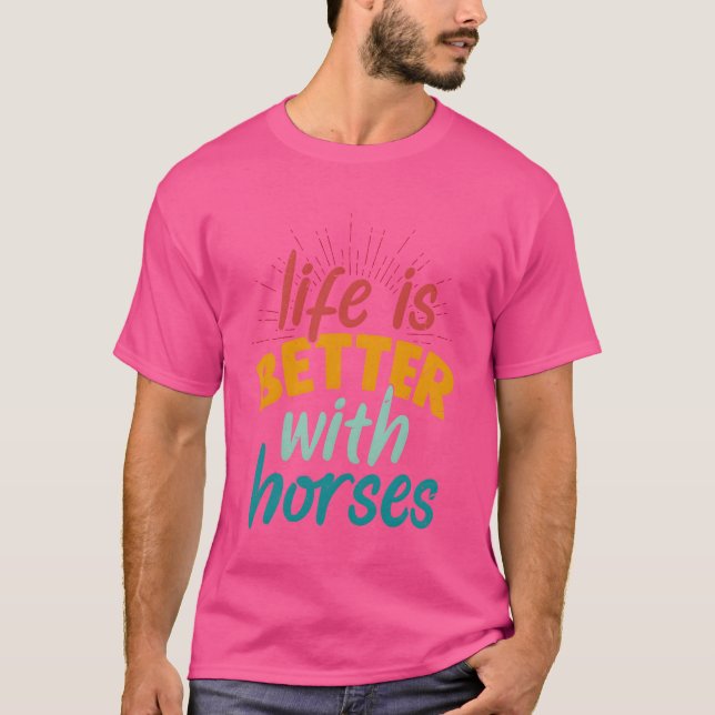 Camiseta A Vida É Melhor Com Cavalos Cavalos Que Andam Cont (Frente)