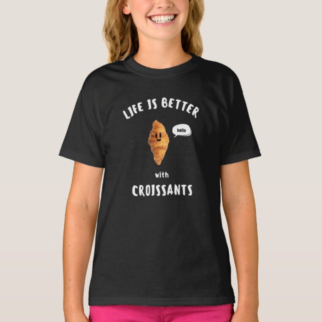 Camiseta A VIDA É MELHOR com CROISSANTS (Frente)