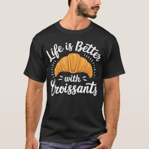 Camiseta A Vida é Melhor Com Croissants Aconchegante