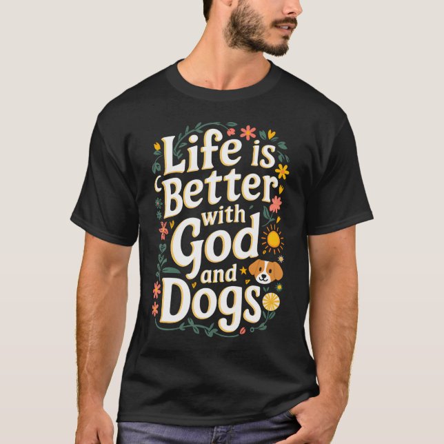 Camiseta A Vida É Melhor Com Deus E Cães Fé Religiosa Engra (Frente)