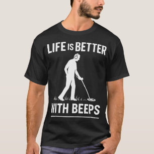 Camiseta A Vida é Melhor com Diversão de Detecção de Metais