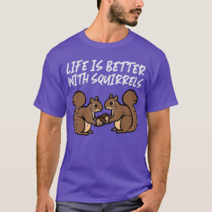 Camiseta A vida é melhor com esquilos mulheres bonitas meni
