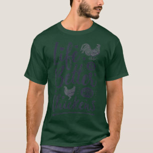 Camiseta A Vida É Melhor Com Frangos Engraçados Ao Lover