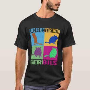 Camiseta A Vida É Melhor Com Gerbilhões Coloridos Mulheres