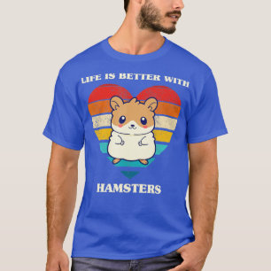 Camiseta A Vida É Melhor Com Hamsters Cortos Design