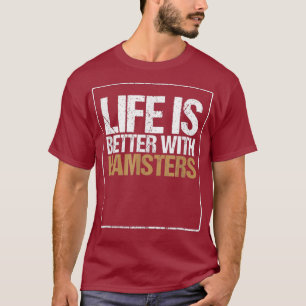 Camiseta A Vida É Melhor Com Hamsters Dando Um Engraçado