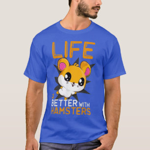 Camiseta A Vida É Melhor Com Hamsters Engraçados Pet De H