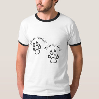 Camiseta A Vida É Melhor Com Meu Cachorro