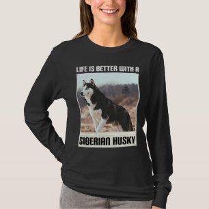 Camiseta A Vida É Melhor Com Meu Husky Siberiano
