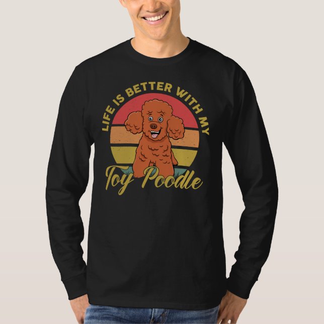 Camiseta A Vida É Melhor Com Meu Poodle De Brinquedo (Frente)