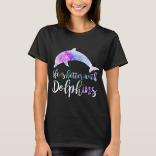 Camiseta A vida é melhor com mulheres meninas golfinhos