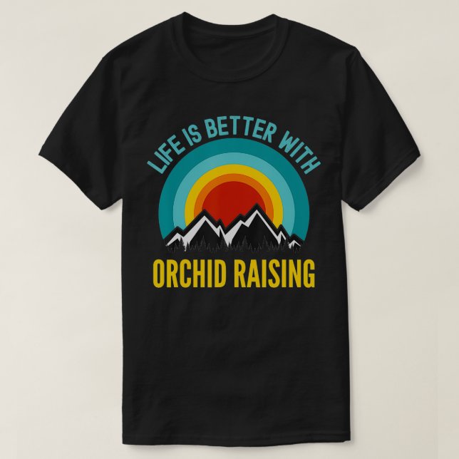 Camiseta A vida é melhor com o aumento das orquídeas do pre (Frente do Design)