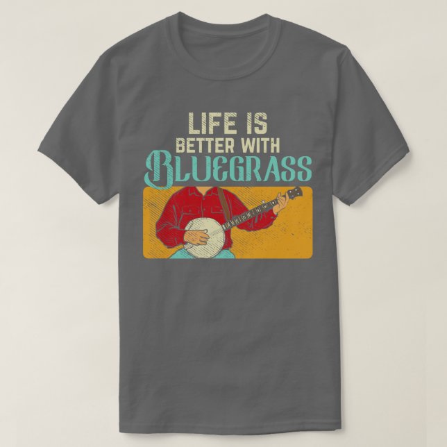 Camiseta A vida é melhor com o Bluegrass (Frente do Design)