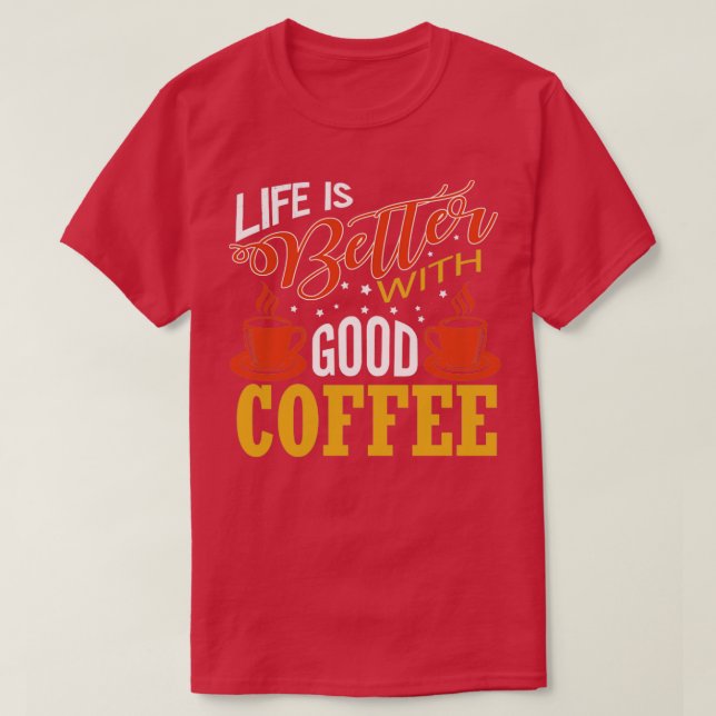 Camiseta A Vida É Melhor Com O Bom Café Presente No Sobrinh (Frente do Design)