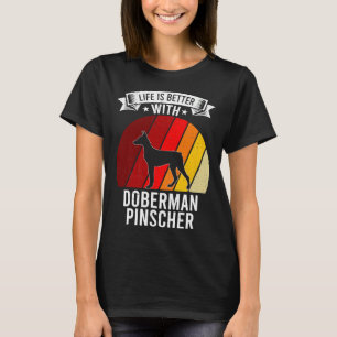 Camiseta A Vida É Melhor Com O Doberman Pinscher Dog Lovers