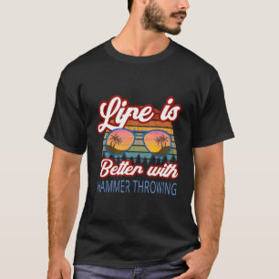 Camiseta "A vida é melhor com o Hammer Throwi"