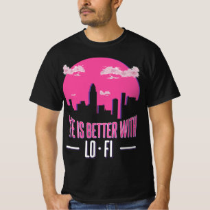 Camiseta A vida é melhor com o LoFi