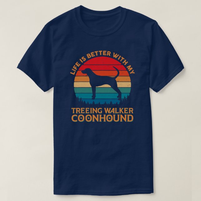 Camiseta A vida é melhor com o meu Tremendo Walker Coonhoun (Frente do Design)