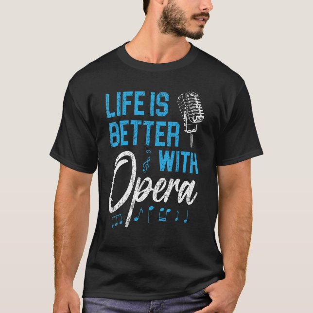 Camiseta A Vida É Melhor Com Ópera Música Voz Teatro Ópera (Frente)