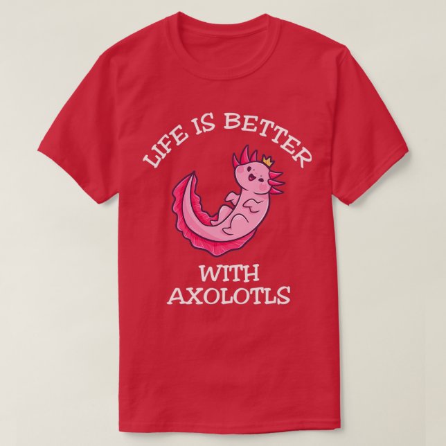 Camiseta A Vida É Melhor Com Os Axolotls 1 (Frente do Design)