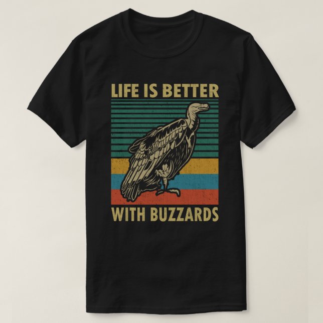 Camiseta A vida é melhor com os Buzzards (Frente do Design)
