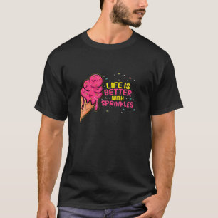 Camiseta A Vida É Melhor Com Os Sprinkles
