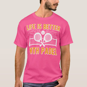Camiseta A Vida É Melhor Com Padel Tênis de Racket Engraçad
