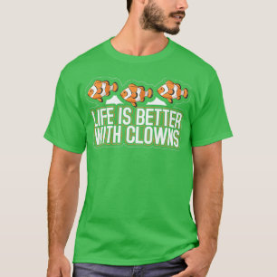 Camiseta A Vida É Melhor Com Palhaços De Palhaço