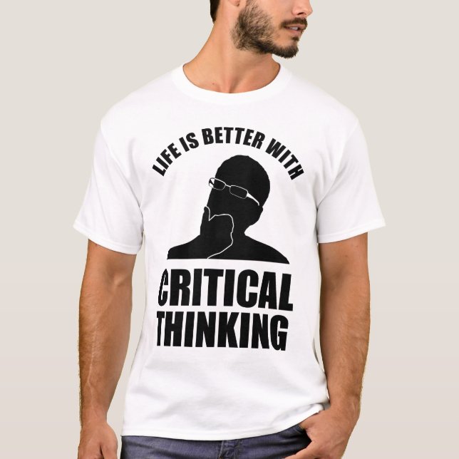 Camiseta A Vida É Melhor Com Pensamento Crítico (Frente)