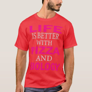 Camiseta a vida é melhor com pizza e biologia 1