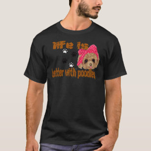 Camiseta a vida é melhor com poodles