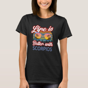 Camiseta A Vida É Melhor Com Scorpios! Funny Scorpio Astrol