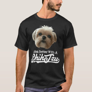Camiseta A Vida É Melhor Com Shih Tzu