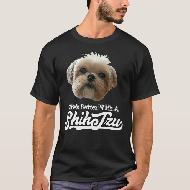 Camiseta A Vida É Melhor Com Shih Tzu (Frente)