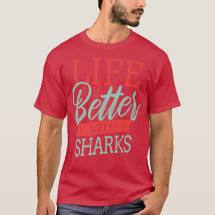 Camiseta A Vida É Melhor Com Tubarões