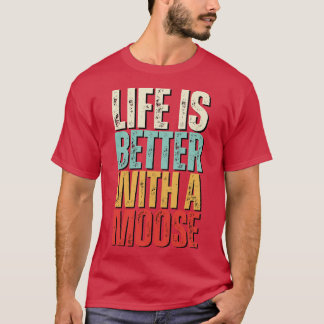 Camiseta A vida é melhor com um alce alce