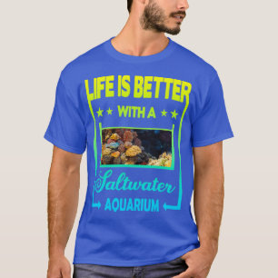 Camiseta A vida é melhor com um Aquário de Água Salgada 2