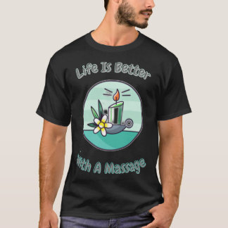 Camiseta A Vida É Melhor Com Um Autocolante De Massagem