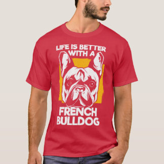Camiseta A Vida É Melhor Com Um Buldogue Francês