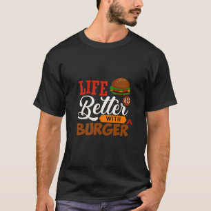 Camiseta A Vida É Melhor Com Um Burger